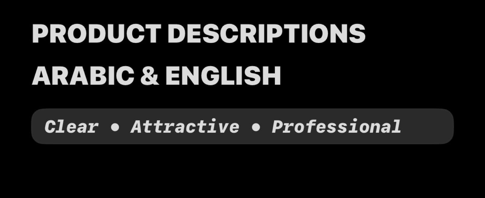 I will write engaging product descriptions in Arabic or English